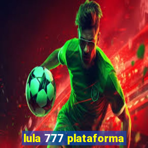 lula 777 plataforma